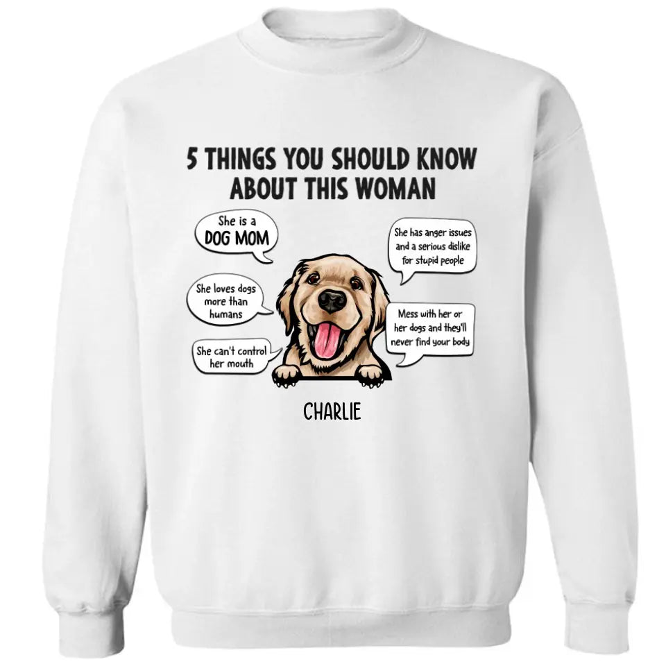 Five Things You Should Know About This Woman - Personalized Unisex T-shirt, Sweatshirt, Hoodie - Gifts For Dog Lovers