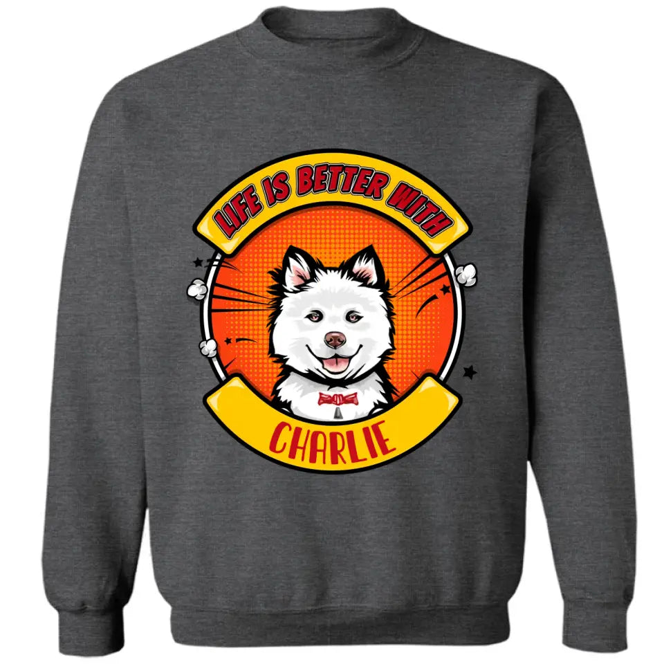 La vida es mejor con el perro - Camiseta, sudadera, sudadera con capucha unisex personalizada - Regalos para los amantes de los perros