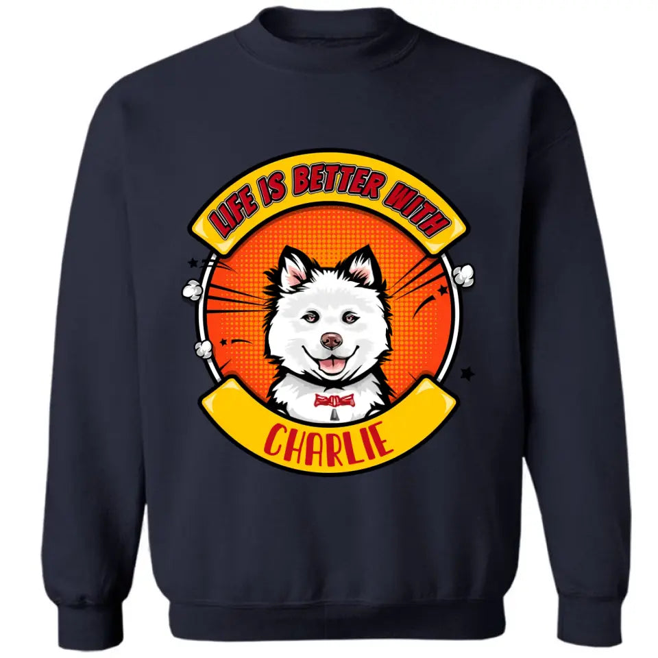 La vida es mejor con el perro - Camiseta, sudadera, sudadera con capucha unisex personalizada - Regalos para los amantes de los perros