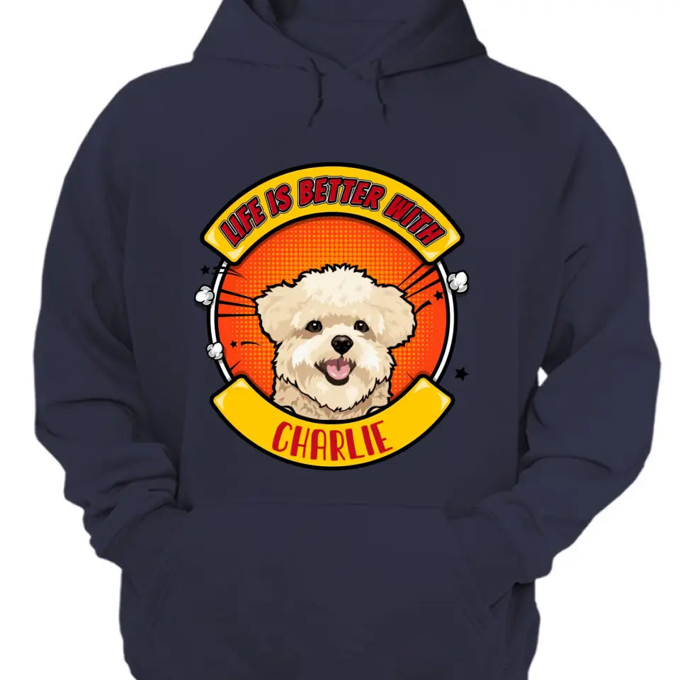 La vida es mejor con el perro - Camiseta, sudadera, sudadera con capucha unisex personalizada - Regalos para los amantes de los perros