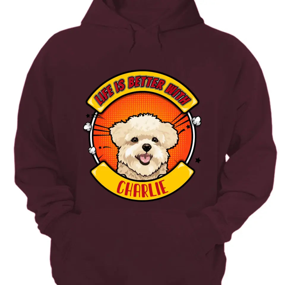 La vida es mejor con el perro - Camiseta, sudadera, sudadera con capucha unisex personalizada - Regalos para los amantes de los perros