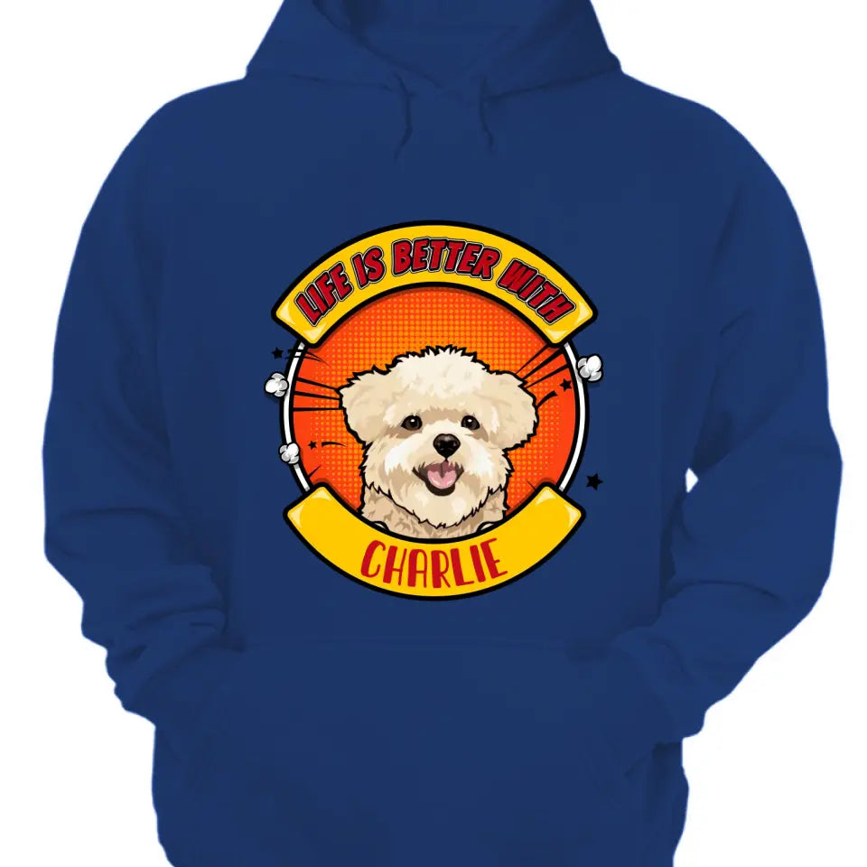 La vida es mejor con el perro - Camiseta, sudadera, sudadera con capucha unisex personalizada - Regalos para los amantes de los perros