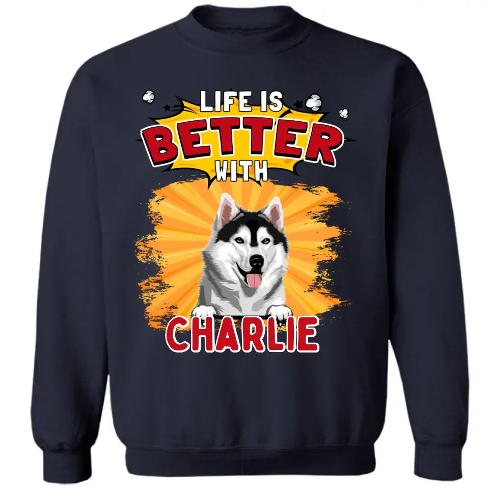 La vida es mejor con el perro - Camiseta, sudadera, sudadera con capucha unisex personalizada - Regalos para los amantes de los perros