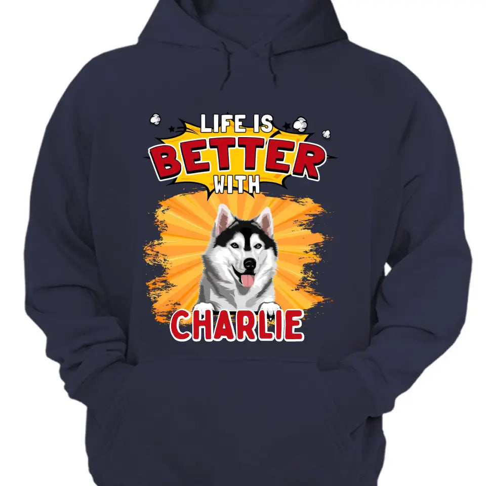 La vida es mejor con el perro - Camiseta, sudadera, sudadera con capucha unisex personalizada - Regalos para los amantes de los perros