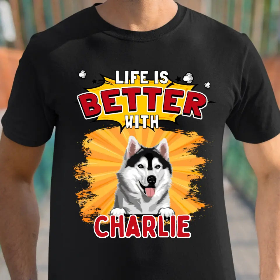La vida es mejor con el perro - Camiseta, sudadera, sudadera con capucha unisex personalizada - Regalos para los amantes de los perros
