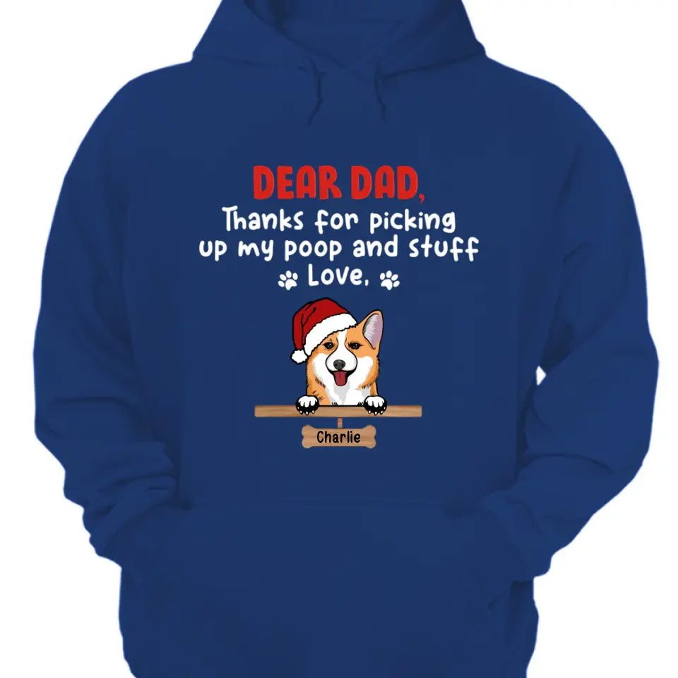 Dear Dad, Thank You For Picking Up - Dog Personalized Custom Unisex T-shirt, Hoodie, Sweatshirt - Christmas Gift For Pet Owners, Pet Lovers