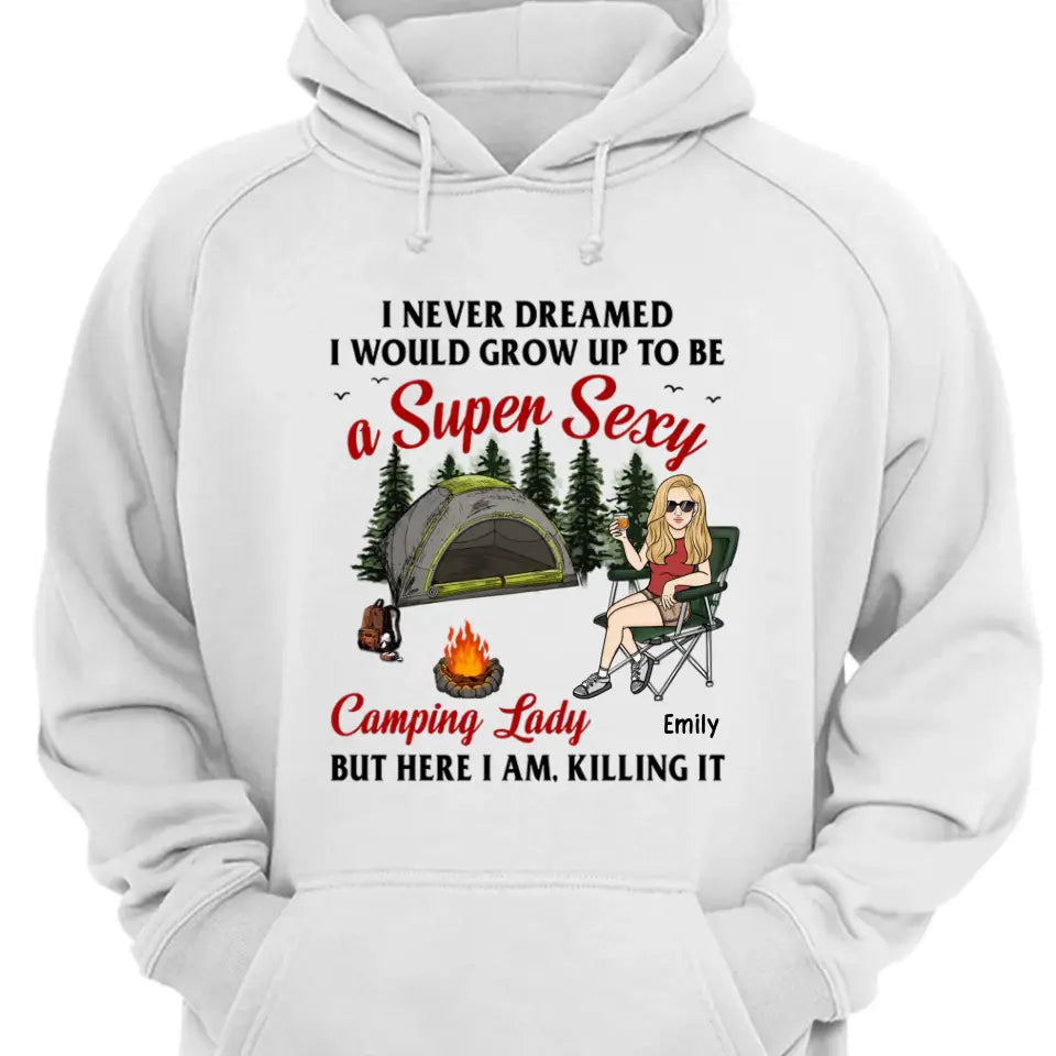 Super Sexy Camping Lady Killing It - Camiseta unisex personalizada, sudadera con capucha y sudadera