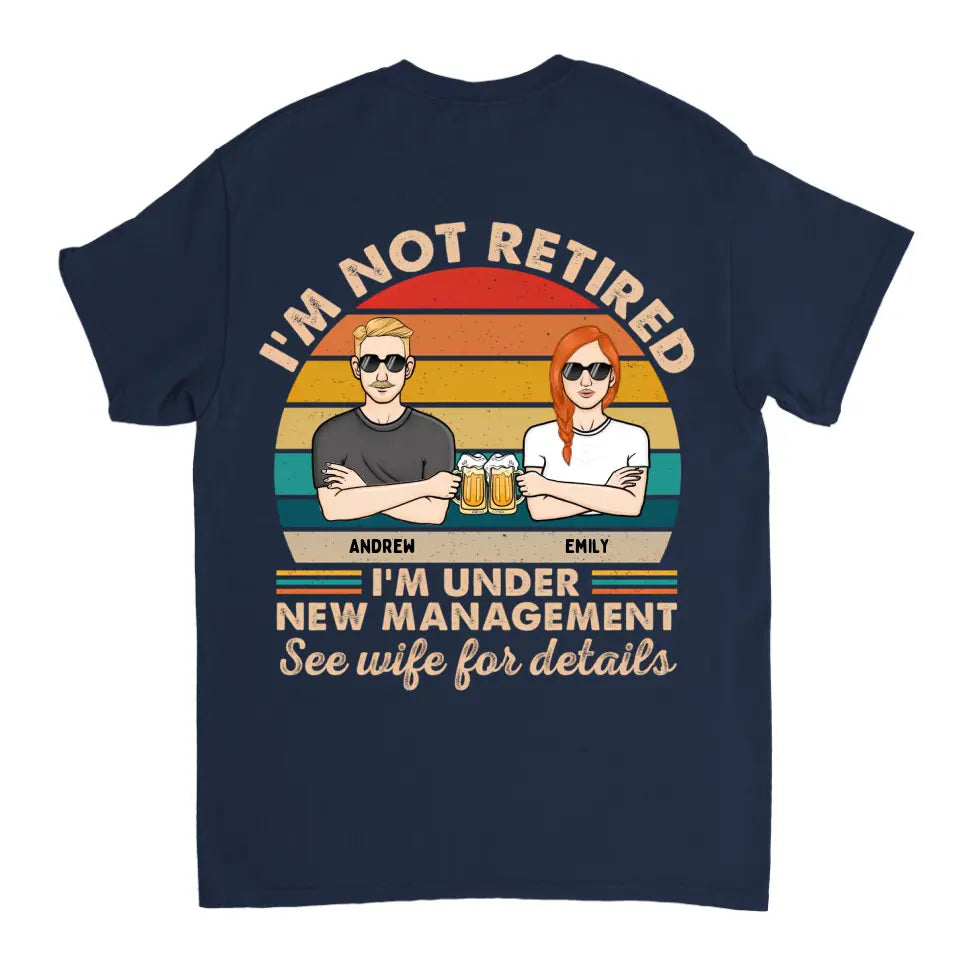 Ich bin nicht im Ruhestand, ich stehe unter neuer Leitung. Einzelheiten finden Sie bei Ihrer Frau. Paar – lustiges Geschenk zum Ruhestand – personalisiertes individuelles T-Shirt, Sweatshirt, Kapuzenpullover