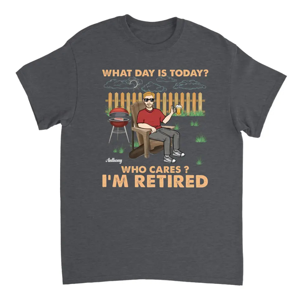Retro What Day Is Today Who Cares - Regalo de jubilación - Camiseta personalizada, sudadera con capucha, sudadera