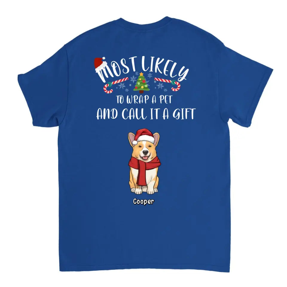 Am wahrscheinlichsten werden Haustiere verpackt und als Geschenk bezeichnet – personalisiertes Unisex-T-Shirt, Kapuzenpullover, Sweatshirt – Weihnachtsgeschenk für Haustierliebhaber