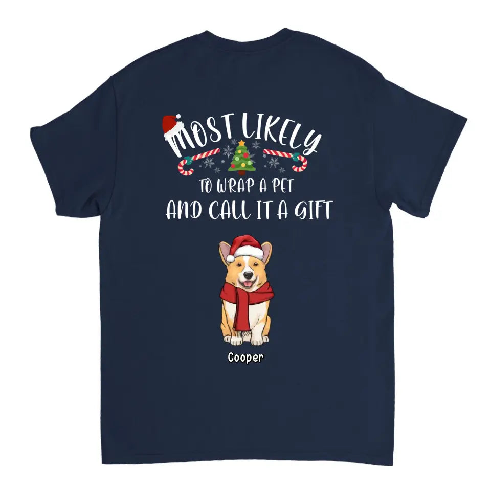 Am wahrscheinlichsten werden Haustiere verpackt und als Geschenk bezeichnet – personalisiertes Unisex-T-Shirt, Kapuzenpullover, Sweatshirt – Weihnachtsgeschenk für Haustierliebhaber