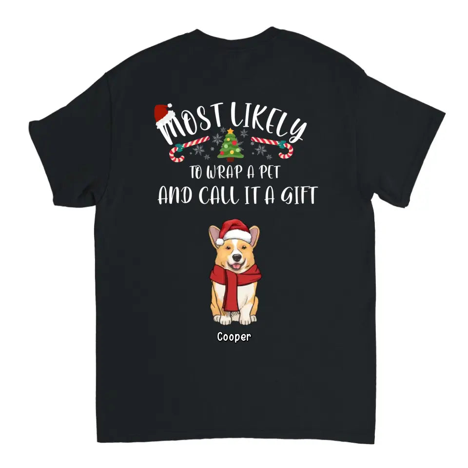 Am wahrscheinlichsten werden Haustiere verpackt und als Geschenk bezeichnet – personalisiertes Unisex-T-Shirt, Kapuzenpullover, Sweatshirt – Weihnachtsgeschenk für Haustierliebhaber