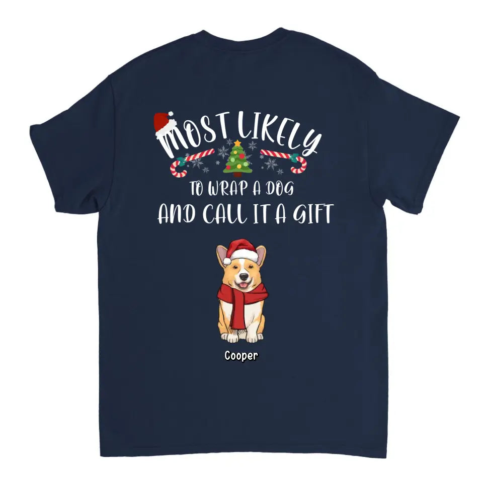 Lo más probable es que envuelva perros y los llame como regalos: camiseta unisex personalizada, sudadera con capucha, sudadera, regalo de Navidad para amantes de las mascotas