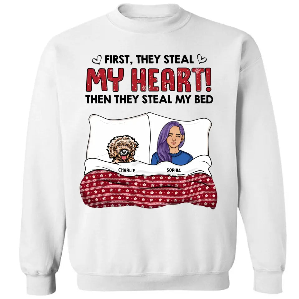 First They Steal My Heart, Then They Steal My Bed - Personalized Unisex T-shirt, Sweatshirt, Hoodie - Christmas Gift For Pet Lovers