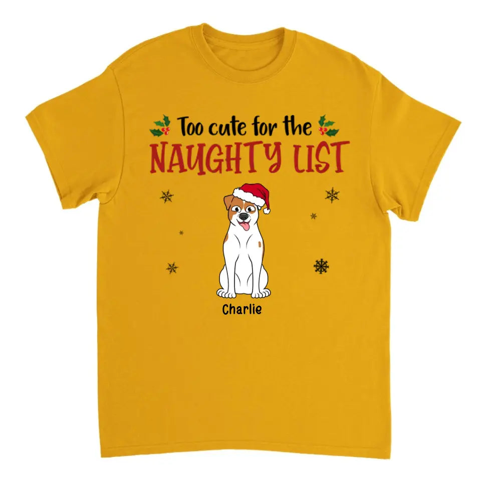 Too Cute For The Naughty List - Dog Persoanlized Unisex T-shirt, Hoodie, Sweatshirt - Christmas Gift For Pet Lovers