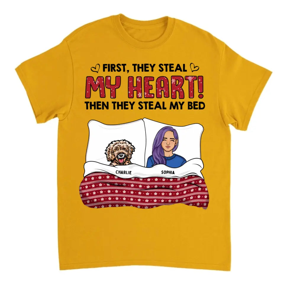 First They Steal My Heart, Then They Steal My Bed - Personalized Unisex T-shirt, Sweatshirt, Hoodie - Christmas Gift For Pet Lovers