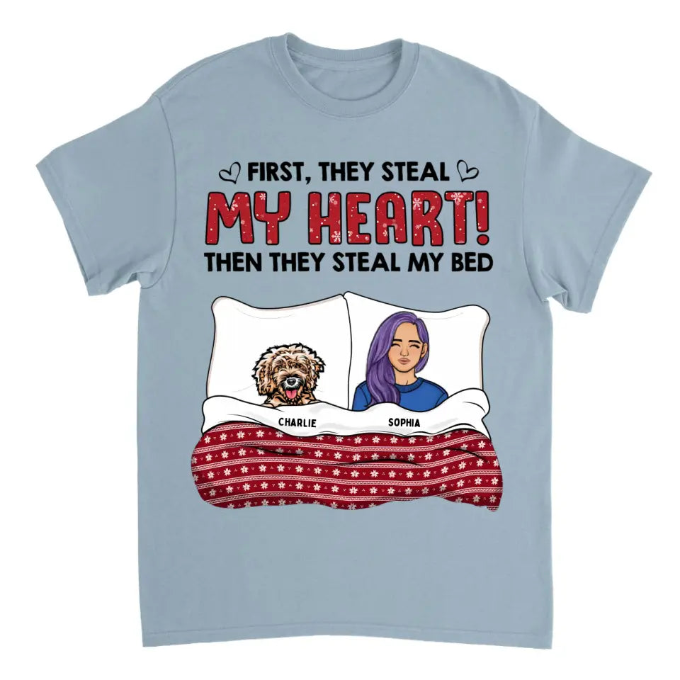 First They Steal My Heart, Then They Steal My Bed - Personalized Unisex T-shirt, Sweatshirt, Hoodie - Christmas Gift For Pet Lovers