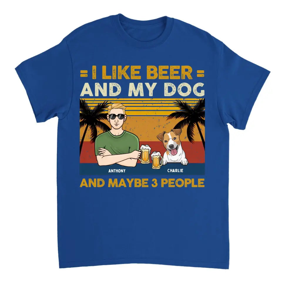 I Like Beer And My Dogs And May Be 3 People - Personalized Unisex T-shirt, Sweatshirt, Hoodie - Gifts For Dog Lovers