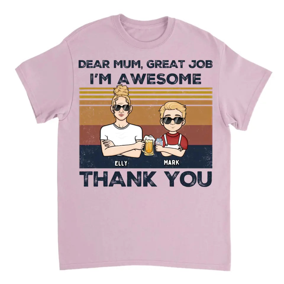 Dear Mum We're Awesome Thank You Kid Version - Personalized Unisex T-shirt, Hoodie, Sweatshirt - Gift For Mom, Mum, Mama