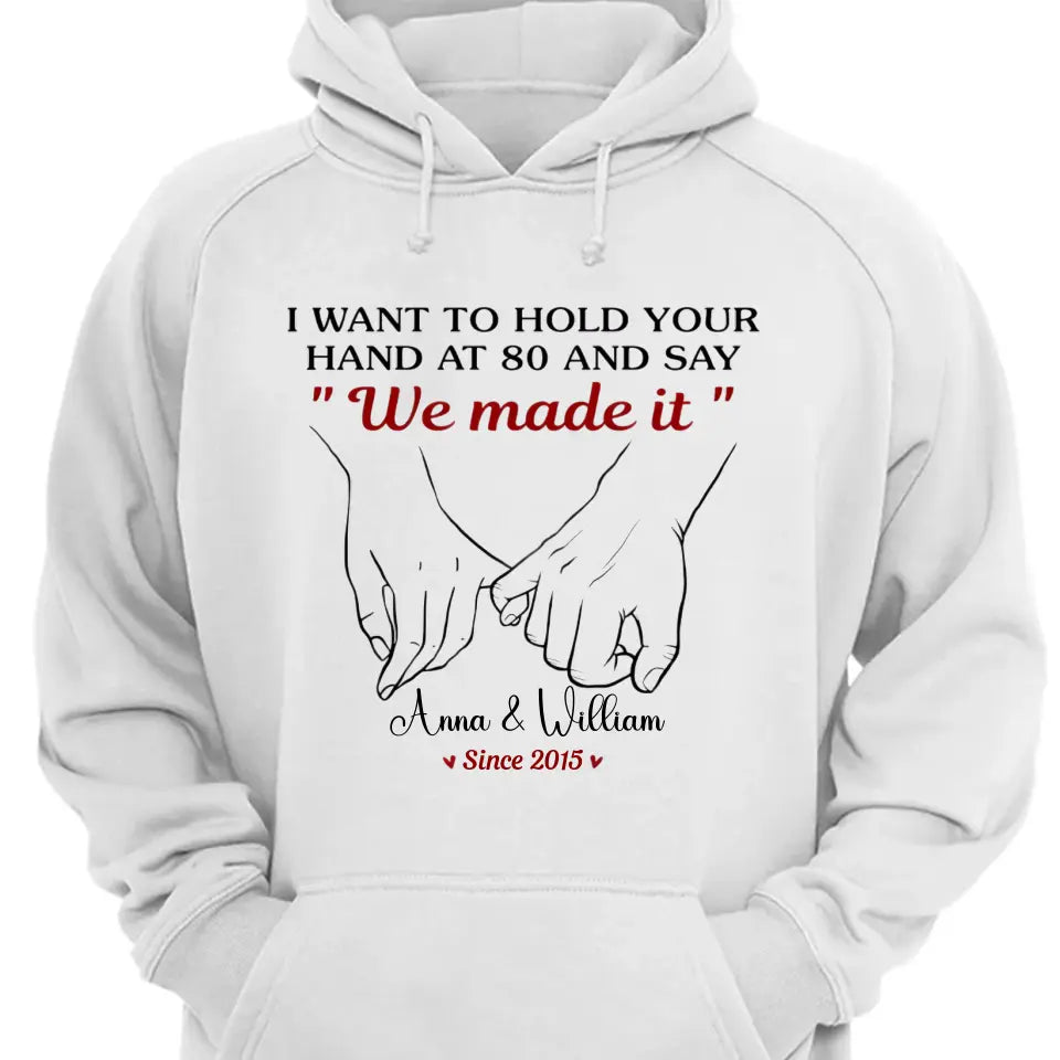 Ich möchte deine Hand für immer halten – Paar personalisiertes, individuelles Unisex-T-Shirt, Kapuzenpullover, Sweatshirt – Geschenk für Ehemann, Ehefrau, Jahrestag