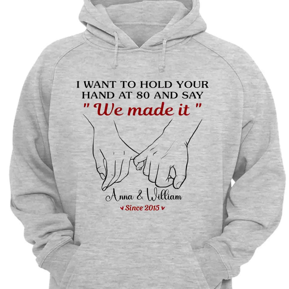 Ich möchte deine Hand für immer halten – Paar personalisiertes, individuelles Unisex-T-Shirt, Kapuzenpullover, Sweatshirt – Geschenk für Ehemann, Ehefrau, Jahrestag