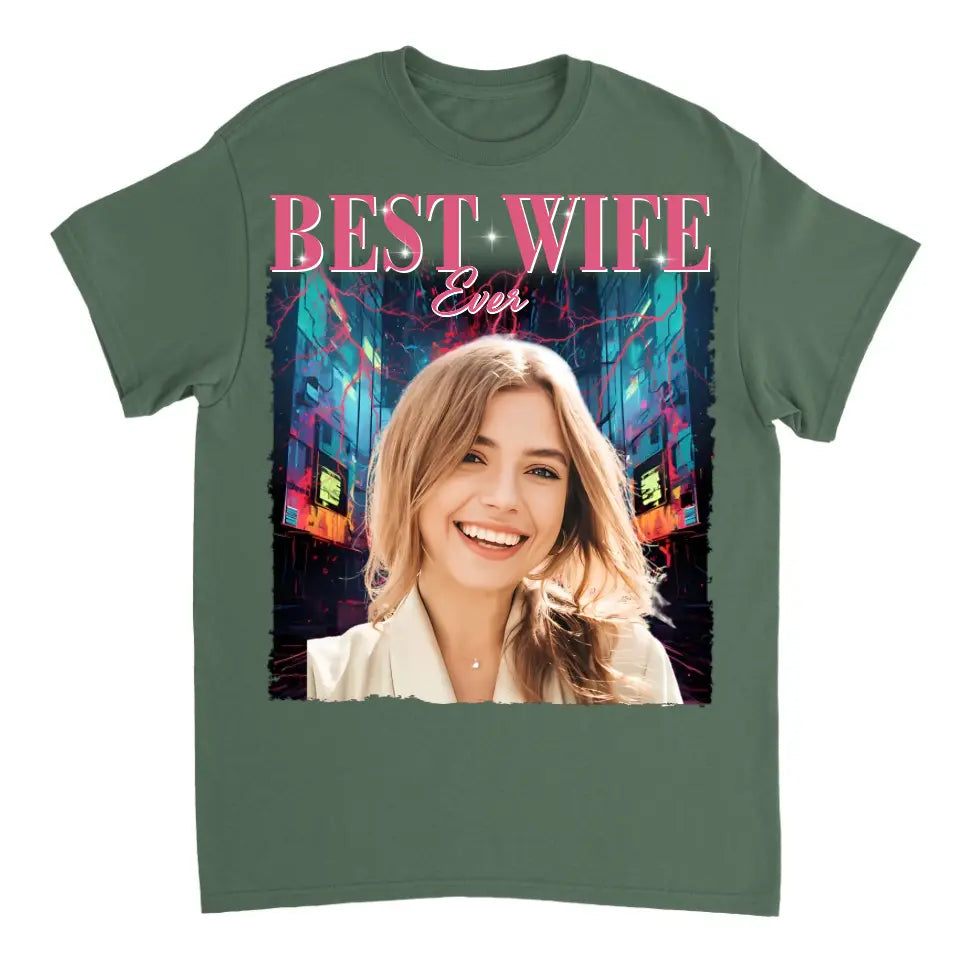 Custom Photo Best Wife Ever - Family Personalized Custom Unisex T Shirt - Gift For Family Members, Pet Owners, Pet Lovers