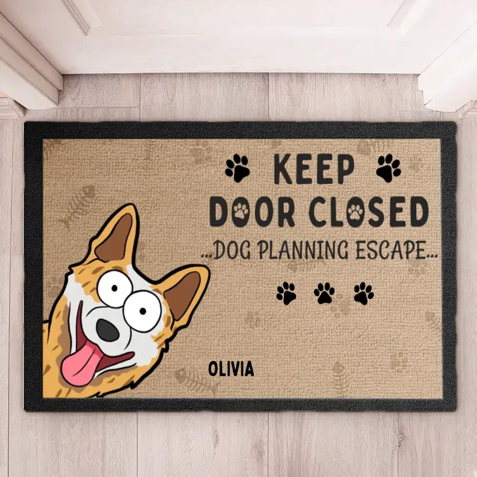 Keep Door Closed Dog Planning Escape - Personalized Dog Doormat