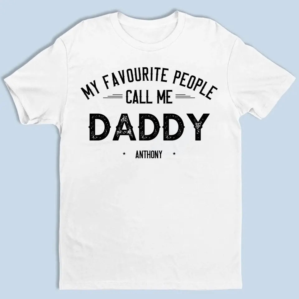 My Favourite People Call Me Mama - Family Personalized Custom Unisex T-shirt, Hoodie, Sweatshirt - Father's Day, Birthday Gift For Dad