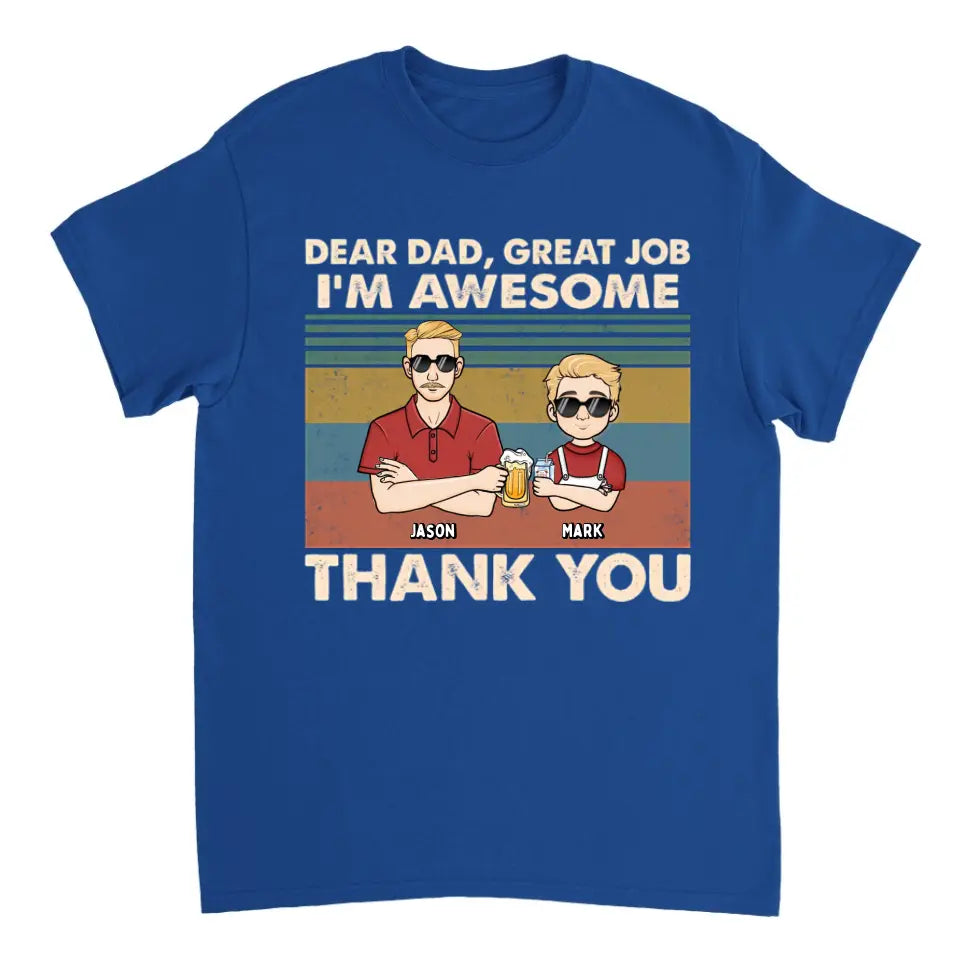 Dear Dad Great Job We're Awesome - Personalized Unisex T-shirt, Hoodie, Sweatshirt - Gift For Dad
