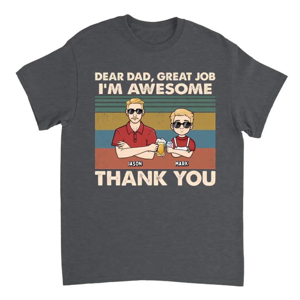 Dear Dad Great Job We're Awesome - Personalized Unisex T-shirt, Hoodie, Sweatshirt - Gift For Dad