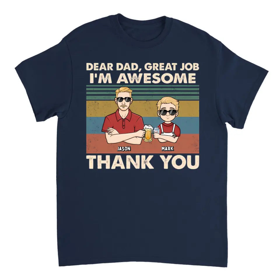 Dear Dad Great Job We're Awesome - Personalized Unisex T-shirt, Hoodie, Sweatshirt - Gift For Dad