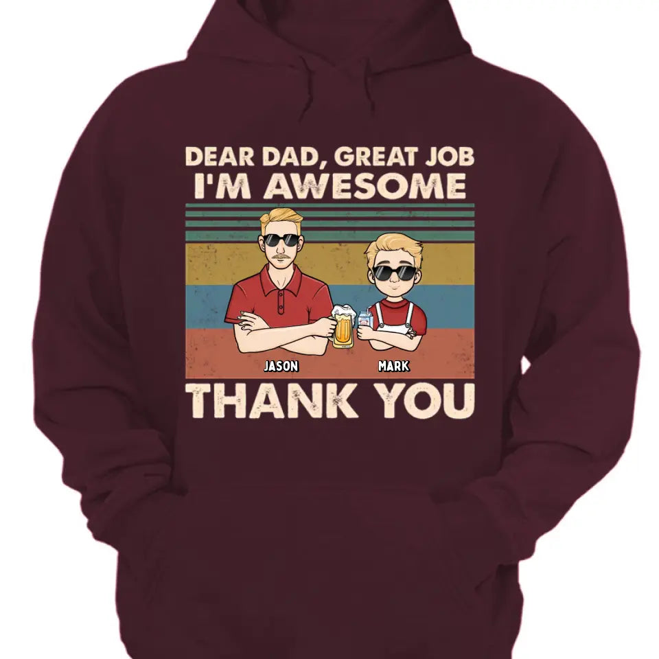 Dear Dad Great Job We're Awesome - Personalized Unisex T-shirt, Hoodie, Sweatshirt - Gift For Dad