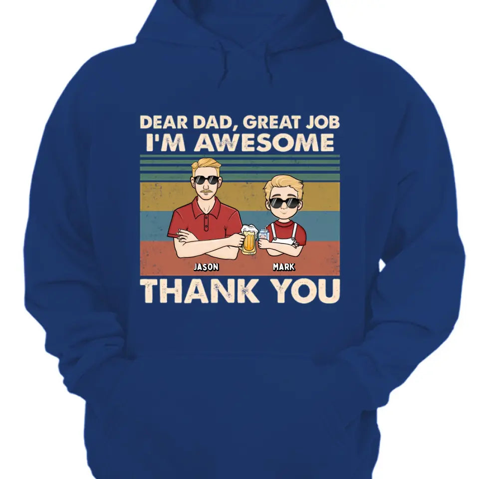 Dear Dad Great Job We're Awesome - Personalized Unisex T-shirt, Hoodie, Sweatshirt - Gift For Dad