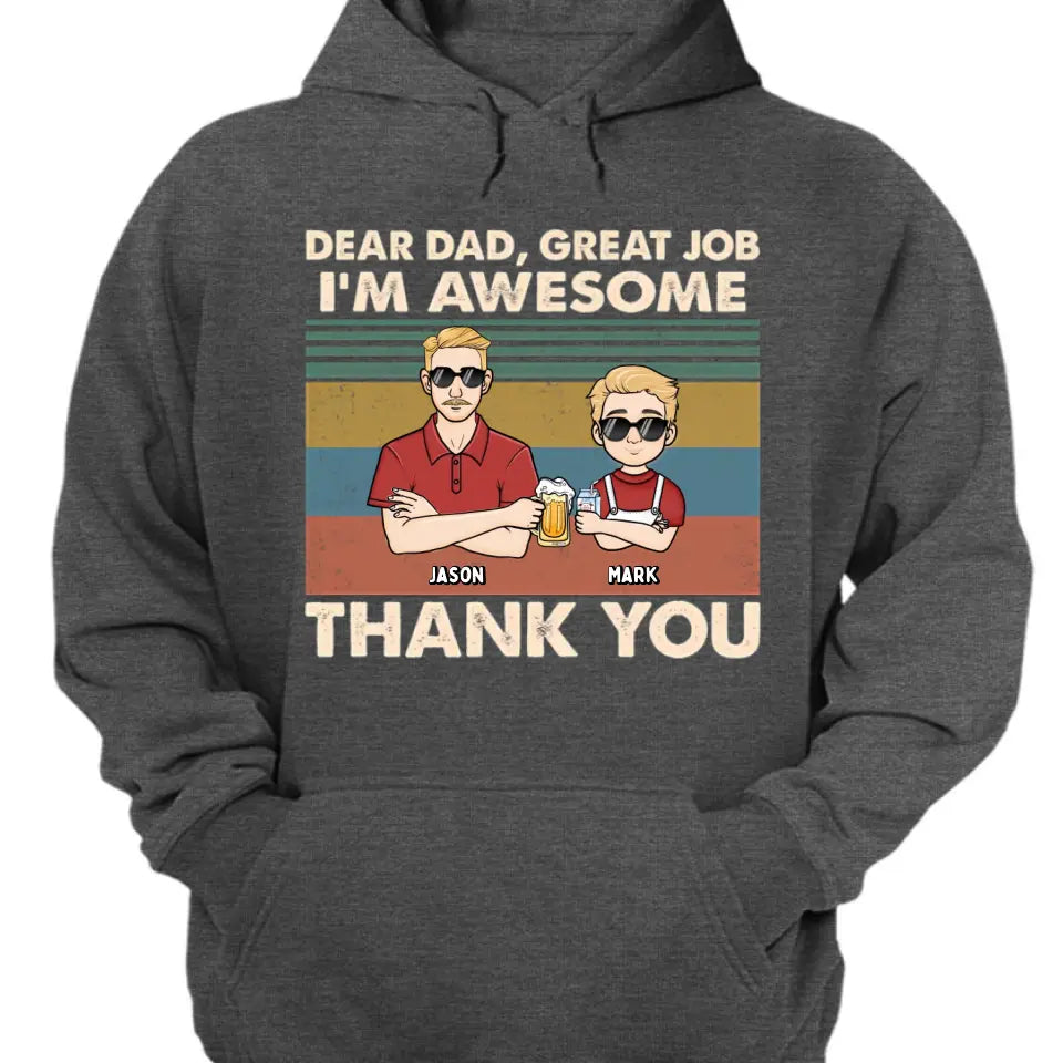 Dear Dad Great Job We're Awesome - Personalized Unisex T-shirt, Hoodie, Sweatshirt - Gift For Dad