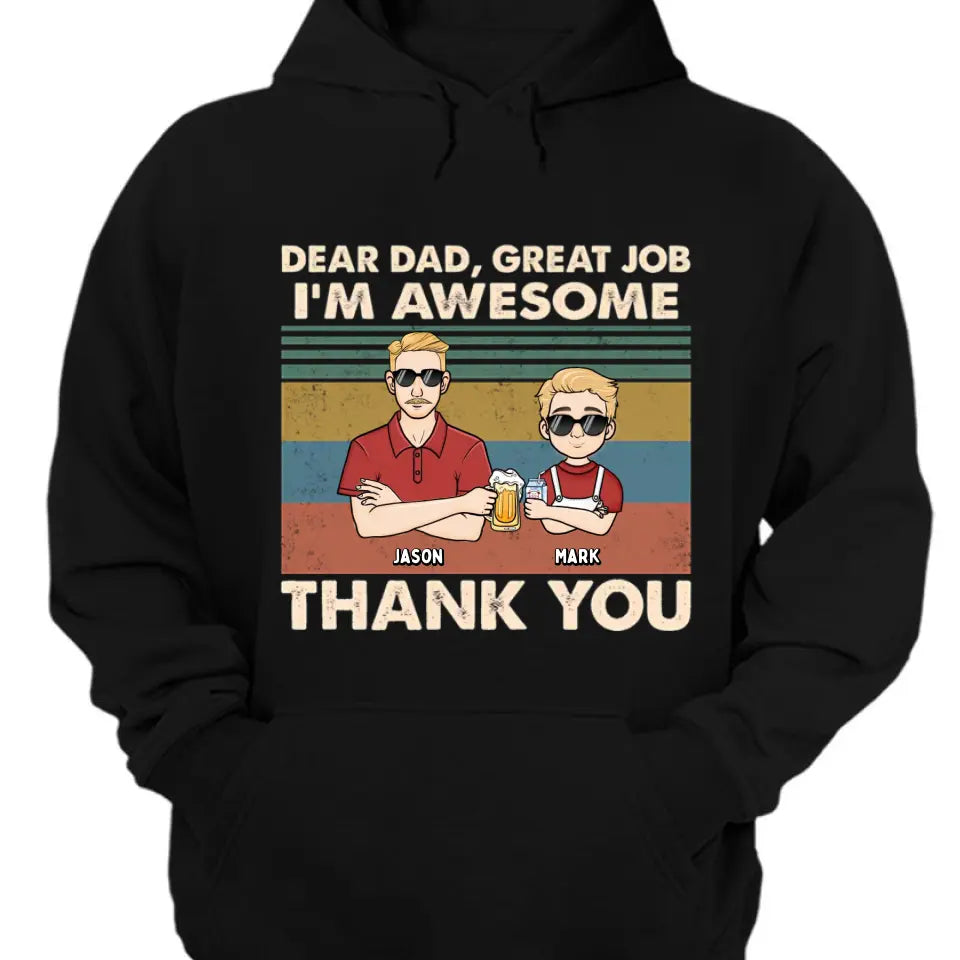 Dear Dad Great Job We're Awesome - Personalized Unisex T-shirt, Hoodie, Sweatshirt - Gift For Dad