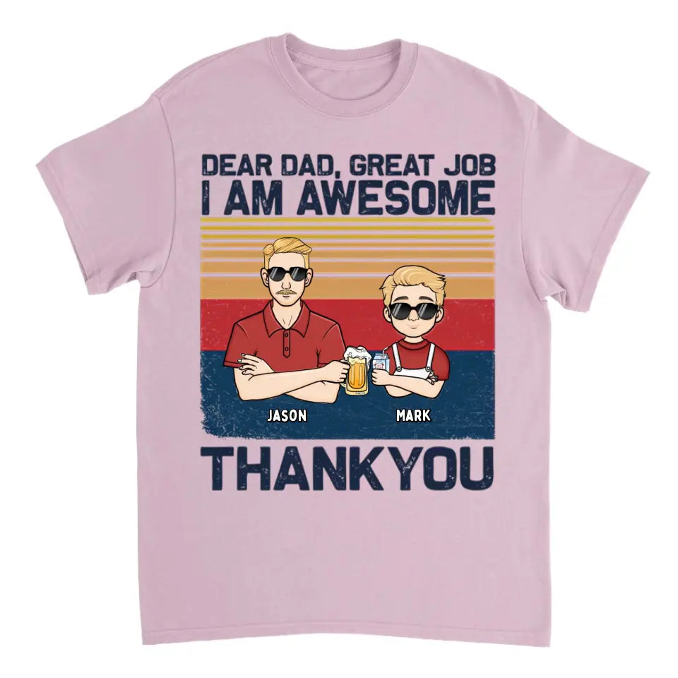 Dear Dad Great Job We're Awesome 2 - Personalized Unisex T-shirt, Hoodie, Sweatshirt - Gift For Dad