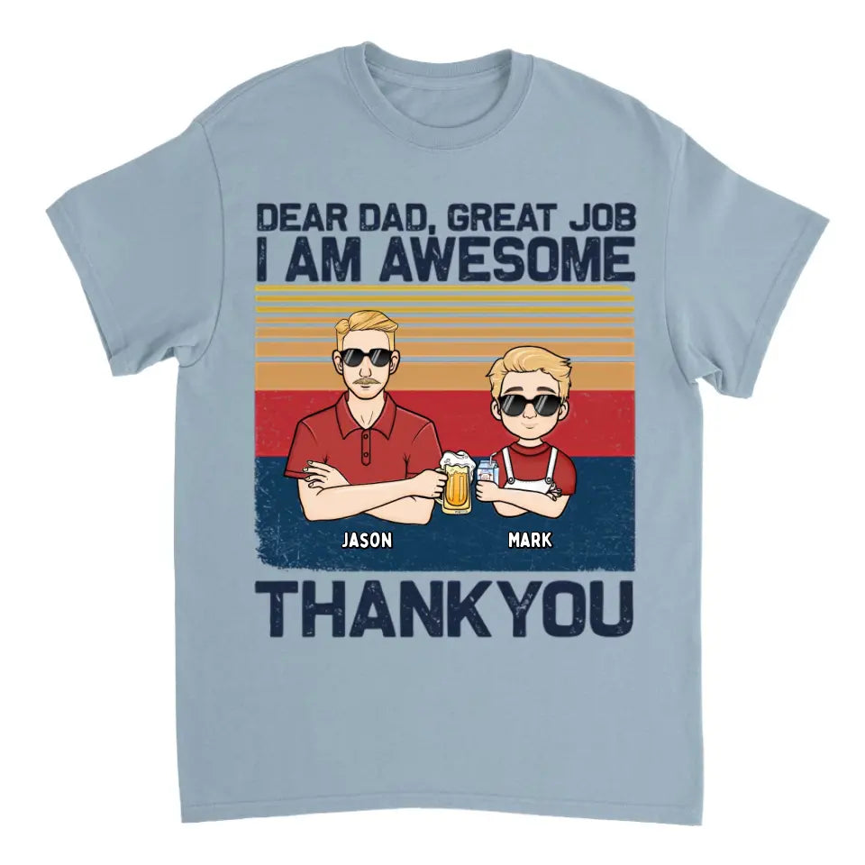Dear Dad Great Job We're Awesome 2 - Personalized Unisex T-shirt, Hoodie, Sweatshirt - Gift For Dad