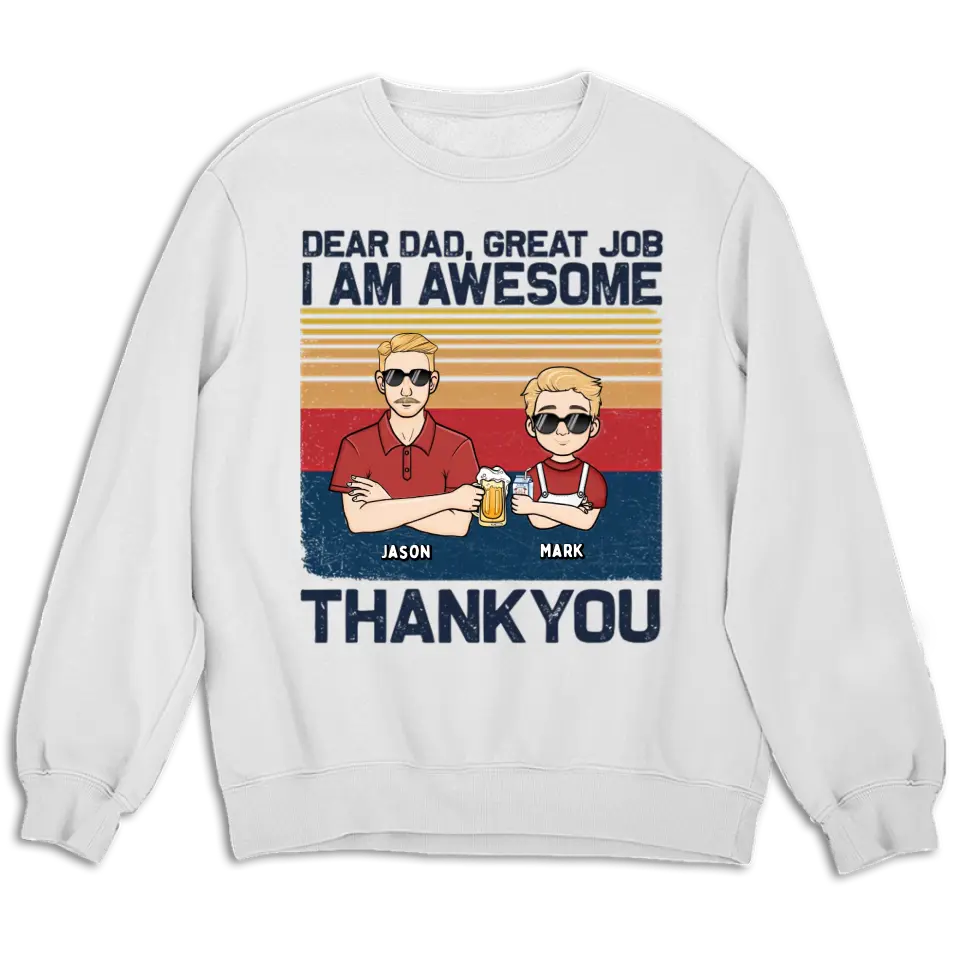Dear Dad Great Job We're Awesome 2 - Personalized Unisex T-shirt, Hoodie, Sweatshirt - Gift For Dad