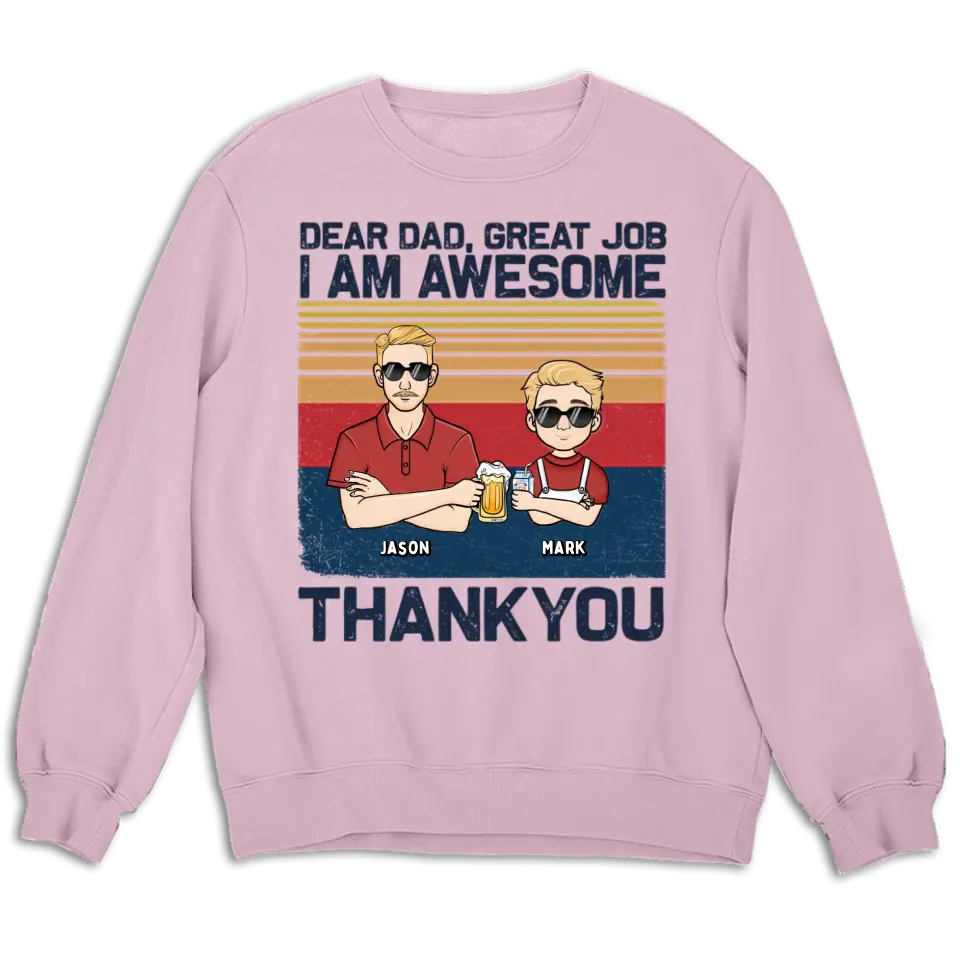 Dear Dad Great Job We're Awesome 2 - Personalized Unisex T-shirt, Hoodie, Sweatshirt - Gift For Dad