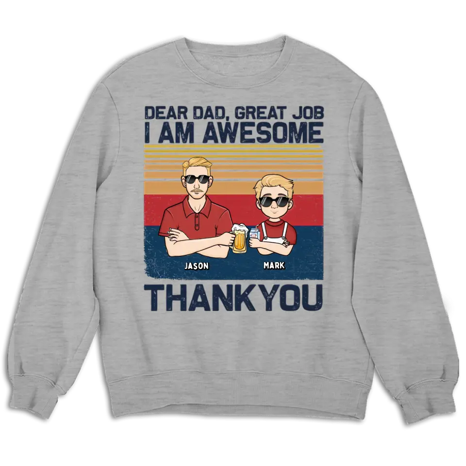 Dear Dad Great Job We're Awesome 2 - Personalized Unisex T-shirt, Hoodie, Sweatshirt - Gift For Dad