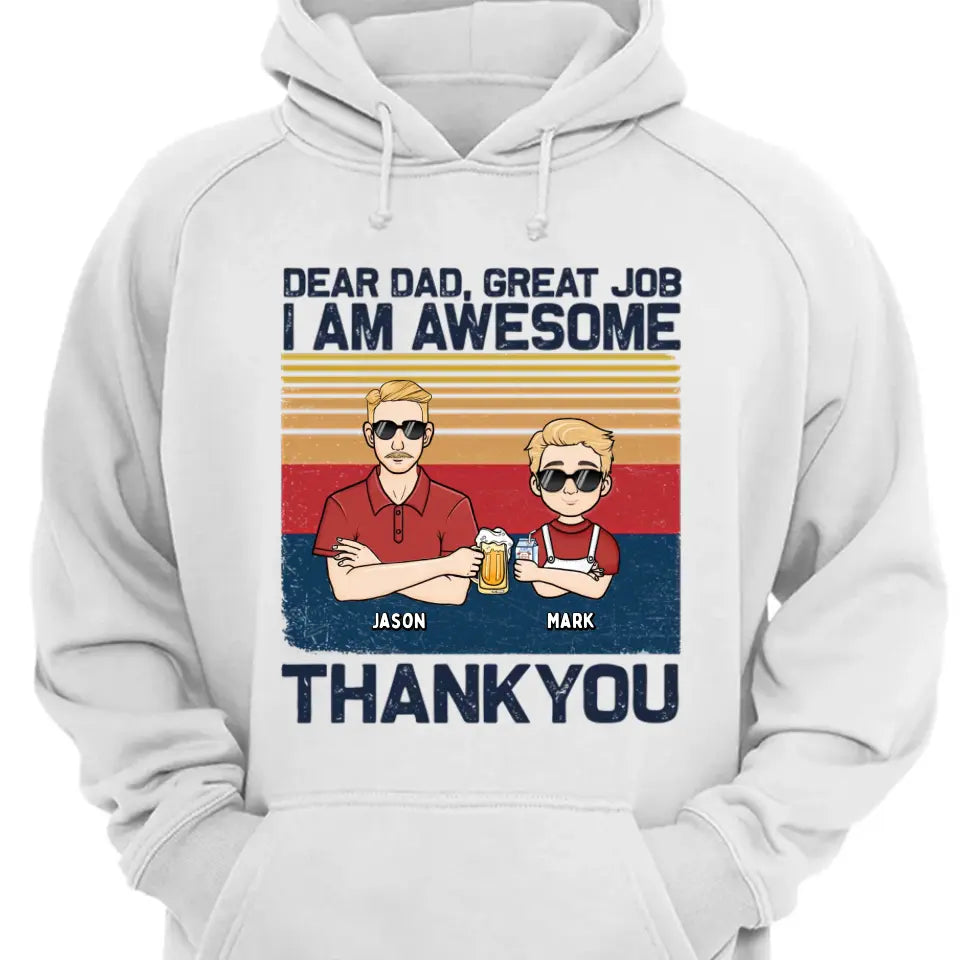 Dear Dad Great Job We're Awesome 2 - Personalized Unisex T-shirt, Hoodie, Sweatshirt - Gift For Dad