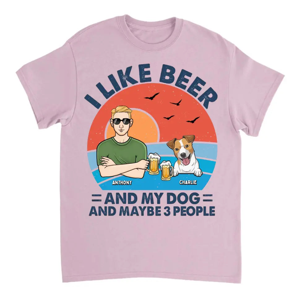 I Like Beer, My Dogs, And Maybe 3 People - Dog Personalized Custom Unisex T-shirt, Hoodie, Sweatshirt - Father's Day, Gift For Pet Owners, Pet Lovers