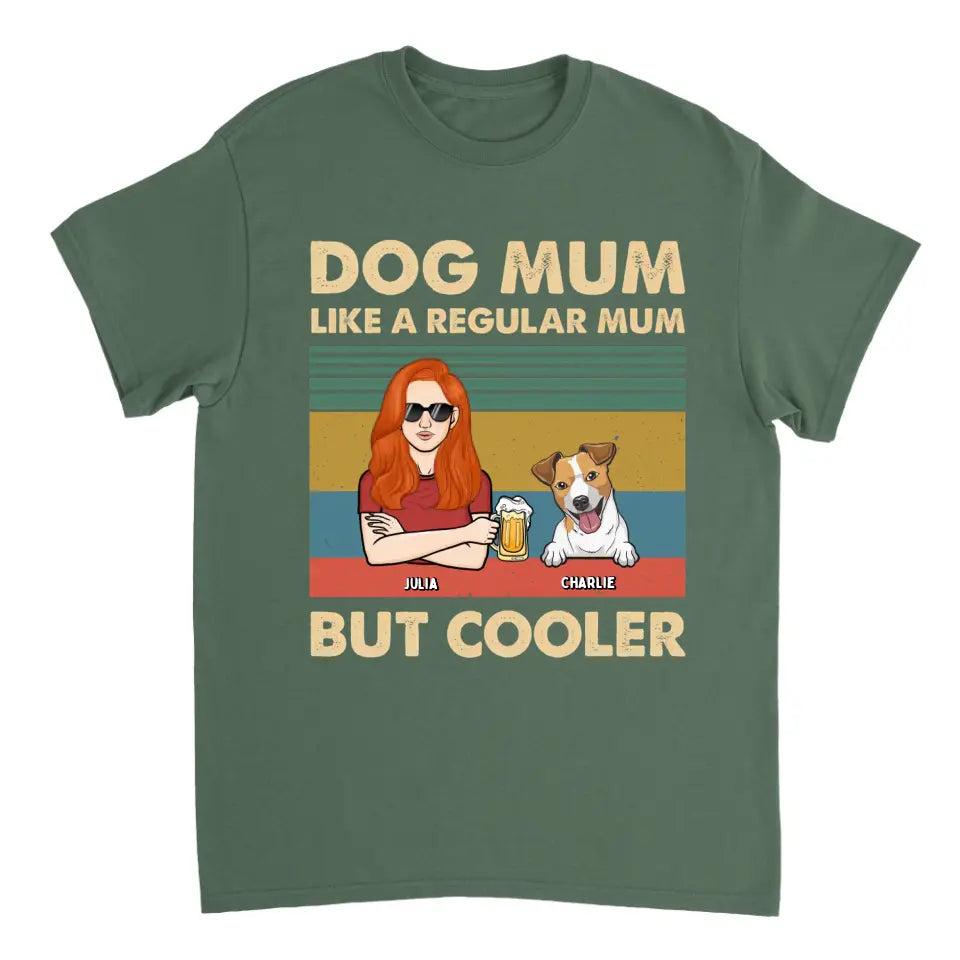 Like A Regular Mom But Cooler - Personalized Custom Unisex T-Shirt, Sweatshirt, Hoodie - Gift For Pet Lovers