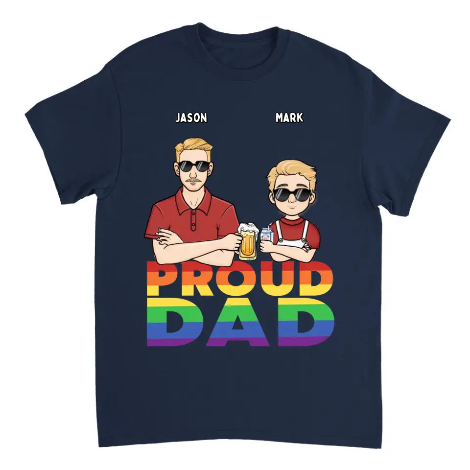 Proud Dad - Funny Gift For Pride Dad, Father, Grandpa - Personalized T Shirt