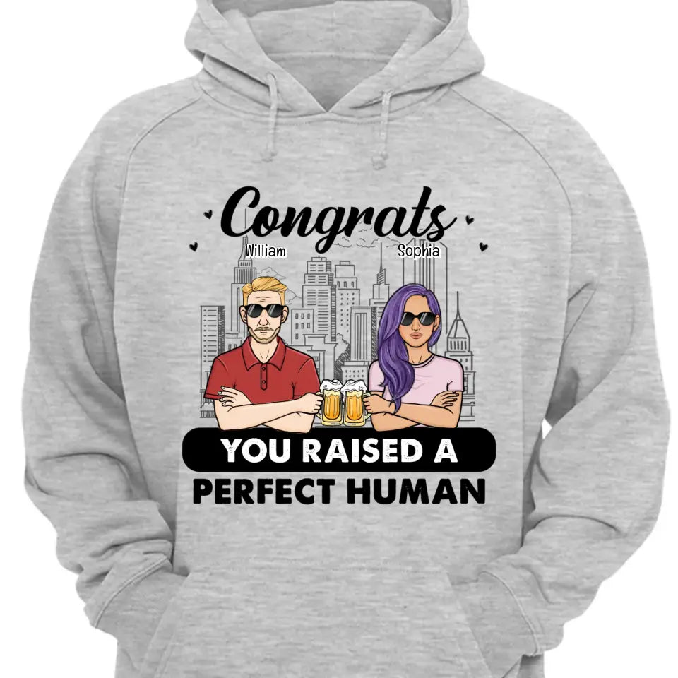 Congrats You Raised A Perfect Human - Gift For Dad Father - Personalized T Shirt, Sweatshirt, Hoodie