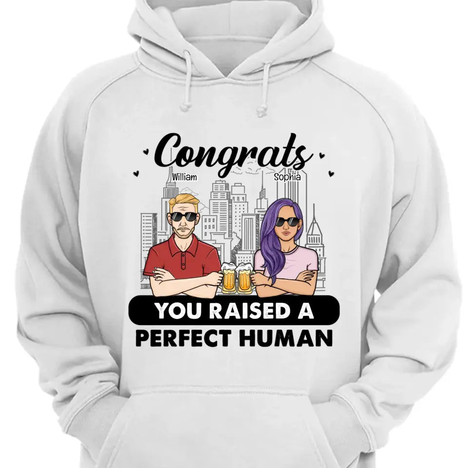 Congrats You Raised A Perfect Human - Gift For Dad Father - Personalized T Shirt, Sweatshirt, Hoodie