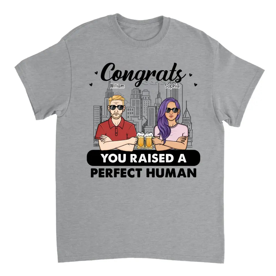 Congrats You Raised A Perfect Human - Gift For Dad Father - Personalized T Shirt, Sweatshirt, Hoodie