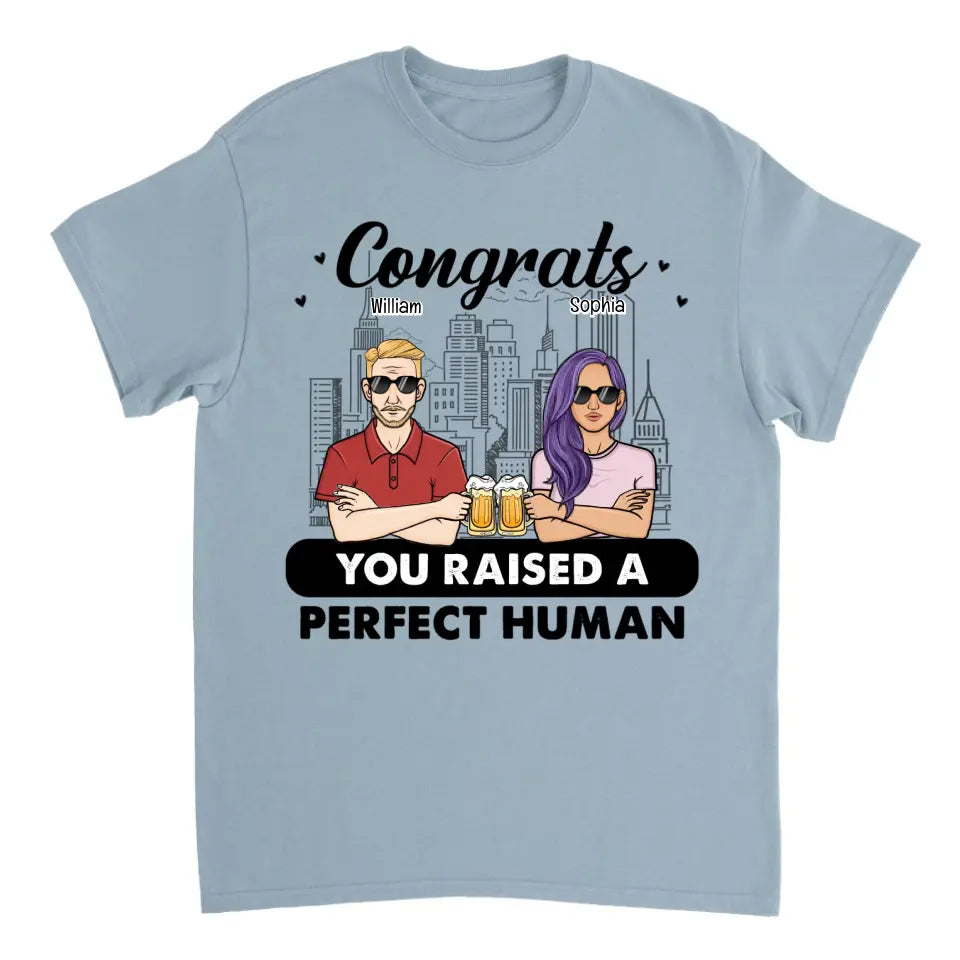 Congrats You Raised A Perfect Human - Gift For Dad Father - Personalized T Shirt, Sweatshirt, Hoodie