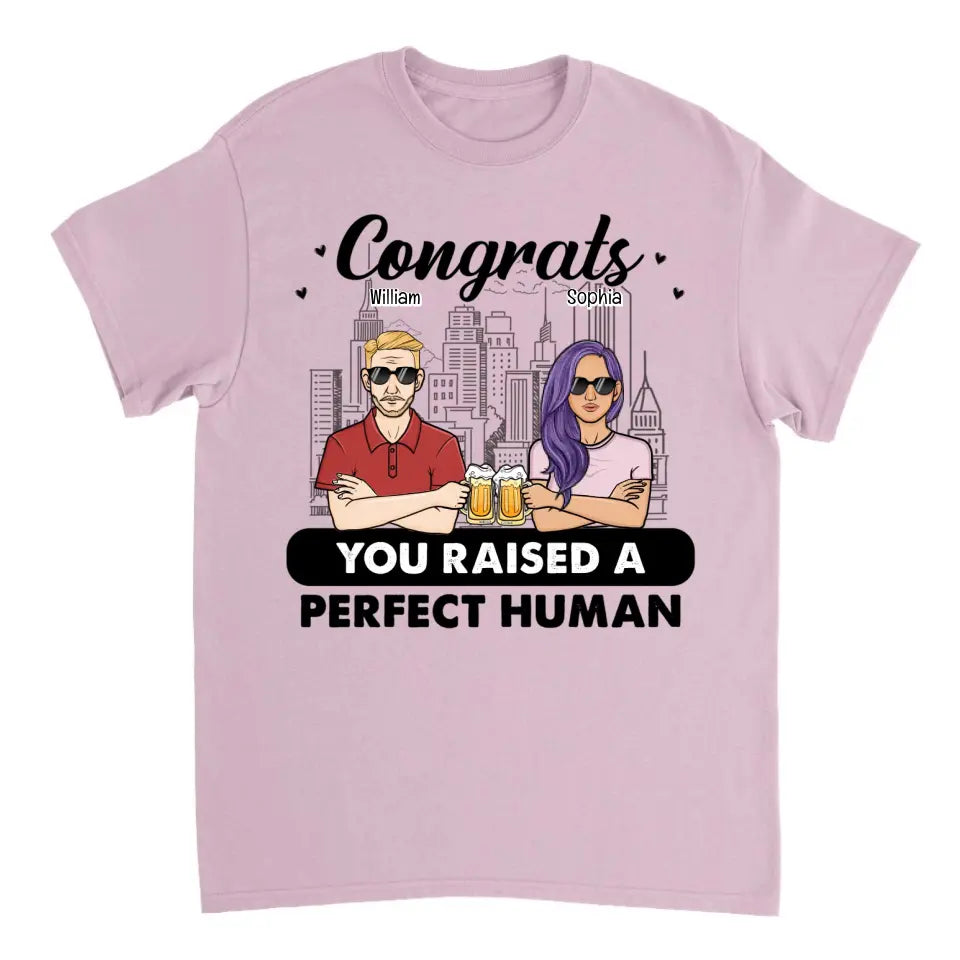 Congrats You Raised A Perfect Human - Gift For Dad Father - Personalized T Shirt, Sweatshirt, Hoodie
