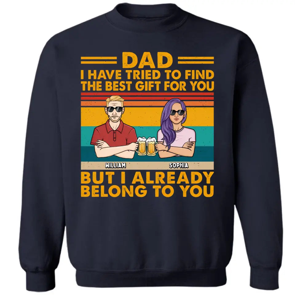 Dad We Have Tried To Find The Best Gift For You Adult - Gift For Father, Dad - Personalized Custom T Shirt, Sweatshirt, Hoodie